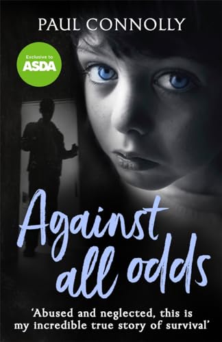 Against All Odds: The Most Amazing True Life Story You'll Ever Read von John Blake Publishing Ltd