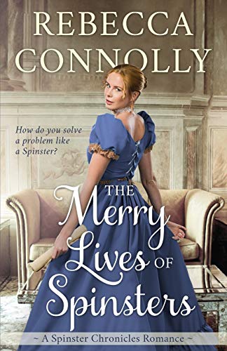The Merry Lives of Spinsters (Spinster Chronicles, Book 1) von Phase Publishing