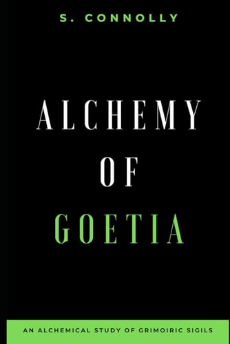 Alchemy of Goetia: An Alchemical Study of Grimoiric Sigils (Goetia Series) von Independently published