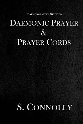 Daemonic Prayer & Prayer Cords (The Daemonolater's Guide, Band 7) von CREATESPACE