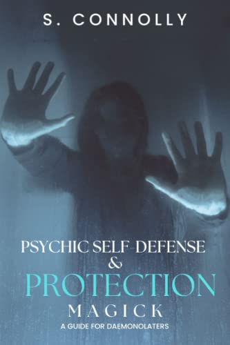 Psychic Self-Defense & Protection Magick: A Guide for Daemonolaters von Independently published