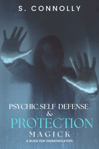 Psychic Self-Defense & Protection Magick: A Guide for Daemonolaters Psychic Self-Defense & Protection Magick: A Guide for Daemonolaters von Independently published