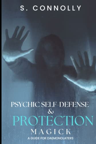 Psychic Self-Defense & Protection Magick: A Guide for Daemonolaters von Independently published