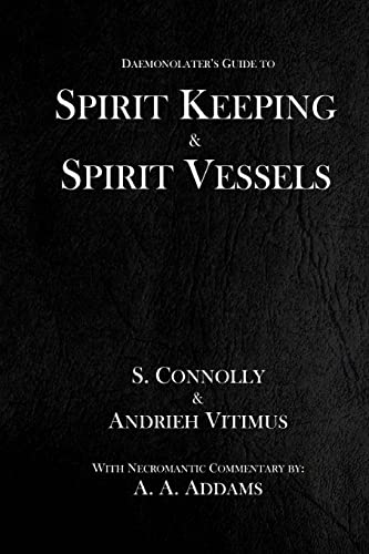 Spirit Keeping & Spirit Vessels (The Daemonolater's Guide, Band 5) von CREATESPACE