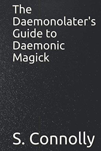 The Daemonolater's Guide to Daemonic Magick