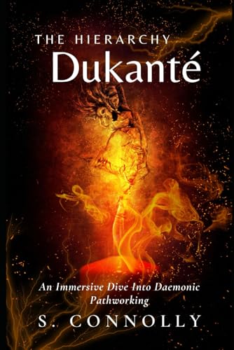 The Hierarchy Dukanté: An Immersive Dive into Daemonic Pathworking The Hierarchy Dukanté: An Immersive Dive into Daemonic Pathworking von Independently published