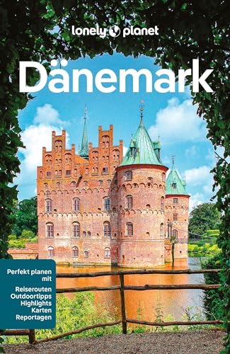 LONELY PLANET Reiseführer Dänemark: Eigene Wege gehen und Einzigartiges erleben.