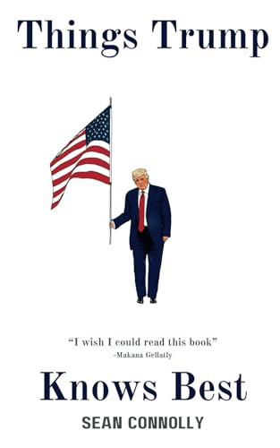 Things Trump Knows Best