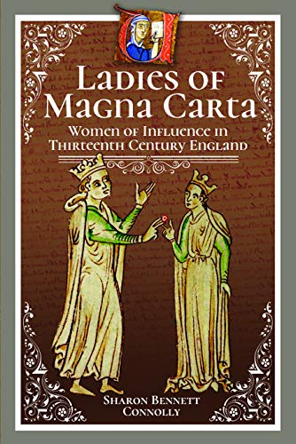Ladies of Magna Carta: Women of Influence in Thirteenth Century England von Pen & Sword History