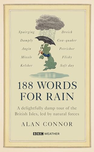 131 Words for Rain: A delightfully damp tour of the British Isles, led by natural forces (an official BBC Weather book) von BBC Books