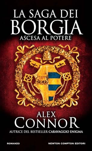 Ascesa al potere. La saga dei Borgia (Gli insuperabili Gold)