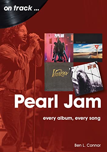 Pearl Jam: Every Album Every Song (On Track) von Sonicbond Publishing