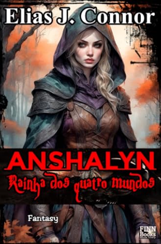 Anshalyn - Rainha dos quatro mundos: DE Anshalyn - Rainha dos quatro mundos: DE