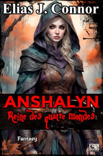 Anshalyn - Reine des quatre mondes Anshalyn - Reine des quatre mondes