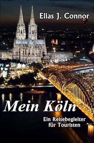 Mein Köln - Ein Reisebegleiter für Touristen: DE