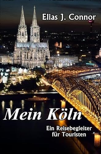 Mein Köln - Ein Reisebegleiter für Touristen: DE