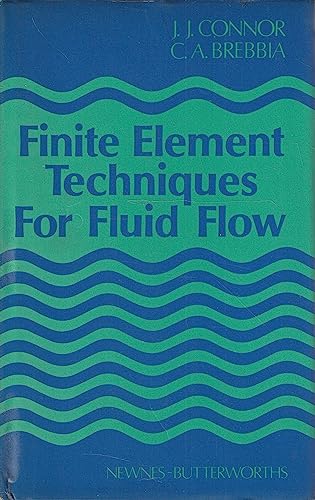 Finite Element Techniques for Fluid Flow Finite Element Techniques for Fluid Flow von Newnes
