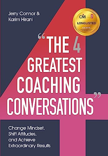 The Four Greatest Coaching Conversations: **LONGLISTED FOR CMI MANAGEMENT BOOK OF THE YEAR** von Nicholas Brealey Publishing
