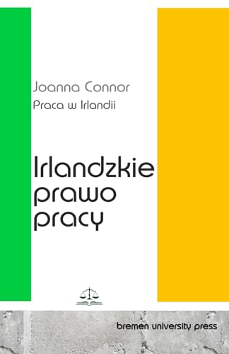 Praca w Irlandii: Irlandzkie prawo pracy von bremen university press