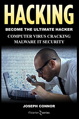 Hacking: Hacking for Beginners: Computer Virus, Cracking, Malware, IT Security (Cyber Crime, Computer Hacking, How to Hack, Hacker, Computer Crime, Network Security, Software Security) von CREATESPACE