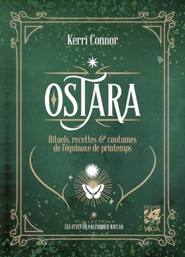 Ostara - Rituels, recettes & coutumes de l'equinoxe de printemps: Rituels, recettes & coutumes de l'équinoxe de printemps von VEGA