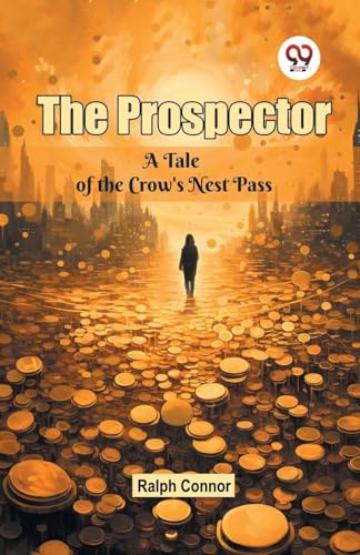 The Prospector A Tale of the Crow's Nest Pass von Double 9 Books