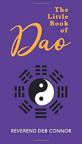 The Little Book of Dao: One liners of wisdom inspired by the Daodejing