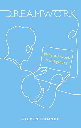 Dreamwork: Why All Work Is Imaginary von Reaktion Books