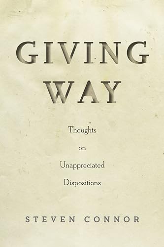 Giving Way: Thoughts on Unappreciated Dispositions