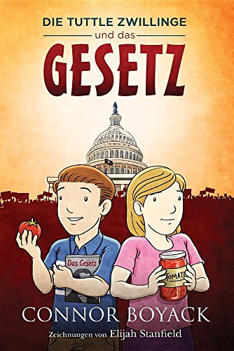 Die Tuttle-Zwillinge und das Gesetz (Die Tuttle-Zwillinge: Wirtschaft kinderleicht verstehen)