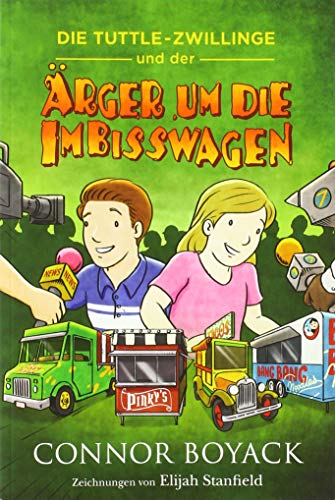 Die Tuttle-Zwillinge und der Ärger um die Imbisswagen (Die Tuttle-Zwillinge: Wirtschaft kinderleicht verstehen) von Kinder der Freiheit