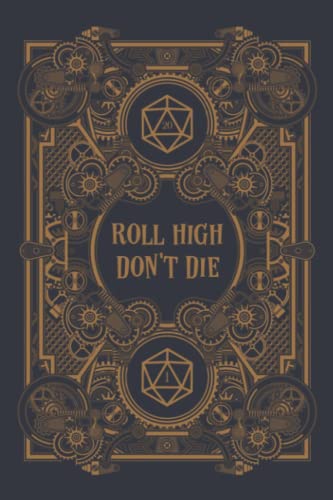 Roll High Dont Die Natural 20 Steampunk D20 DPG RPG Notebook: Cute Notebook Aesthetic, Composition Book Journal for Writing (120 Pages 6" x9"), Discbound Notebook Accessories