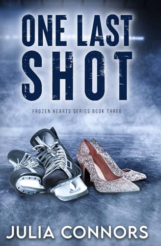 One Last Shot: A Second Chance Sports Romance (Frozen Hearts Series, Band 3)