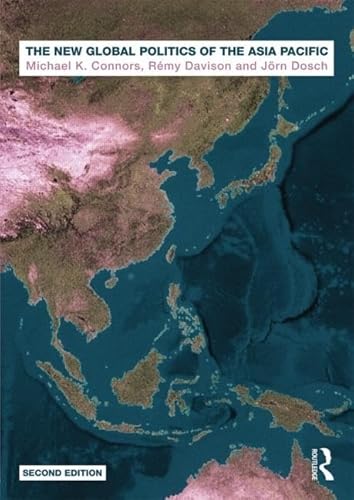 The New Global Politics of the Asia Pacific The New Global Politics of the Asia Pacific