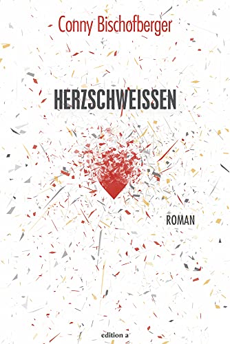 Herzschweißen: Roman von edition a GmbH