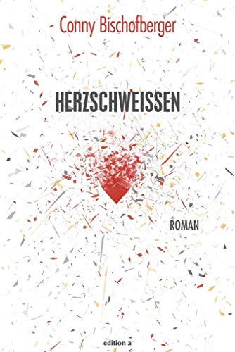 Herzschweißen: Roman