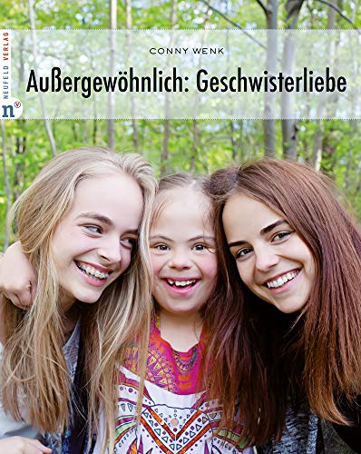 Außergewöhnlich: Geschwisterliebe (A little extra / by Conny Wenk) von Neufeld Verlag