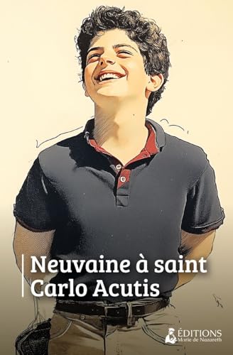 Neuvaine à Carlo Acutis (Neuvaines) von MARIE DE NAZARETH
