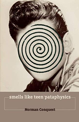 smells like teen 'pataphysics