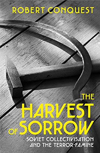 The Harvest of Sorrow: Soviet Collectivisation and the Terror-Famine von Bodley Head