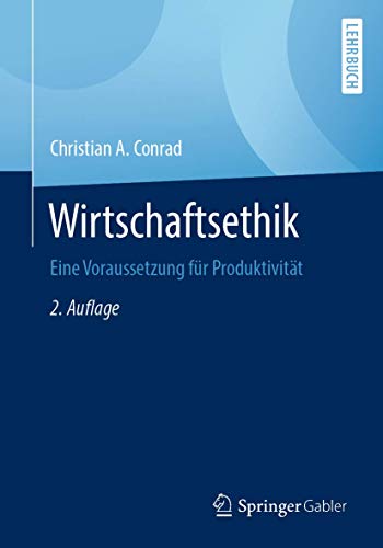 Wirtschaftsethik: Eine Voraussetzung für Produktivität von Springer