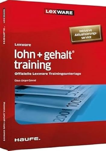 Lexware lohn + gehalt® training: Offizielle Lexware Trainingsunterlage von Haufe Lexware GmbH