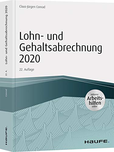 Lohn- und Gehaltsabrechnung 2020 - inkl. Arbeitshilfen online: Inklusive Arbeitshilfen online (Haufe Fachbuch)
