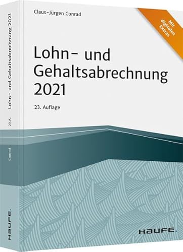 Lohn- und Gehaltsabrechnung 2021 (Haufe Fachbuch) von Haufe Lexware GmbH