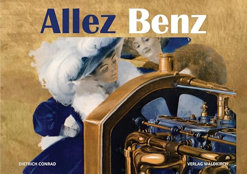 Allez Benz: Die Rennen der Belle Époque Les courses de la Belle Époque von Waldkirch Verlag