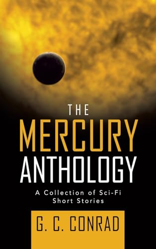 THE MERCURY ANTHOLOGY: A COLLECTION OF SCI-FI SHORT STORIES von Trafford Publishing