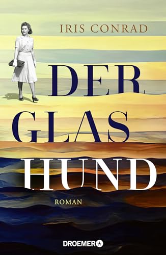 Der Glashund: Roman | Historischer Roman über eine Jüdin im Berliner Untergrund während der Naziherrschaft