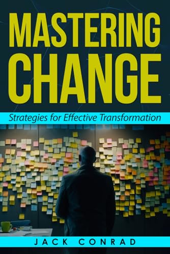 Mastering Change: Strategies for Effective Tranformation von Independently published