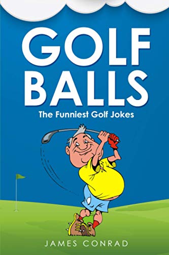 Golf Balls: The Funniest Golf Jokes von Blue Yonder Books