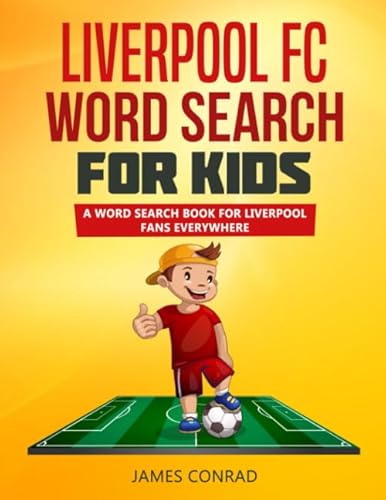 Liverpool FC Word Search For Kids: A Word Search Book For Liverpool Fans Everywhere